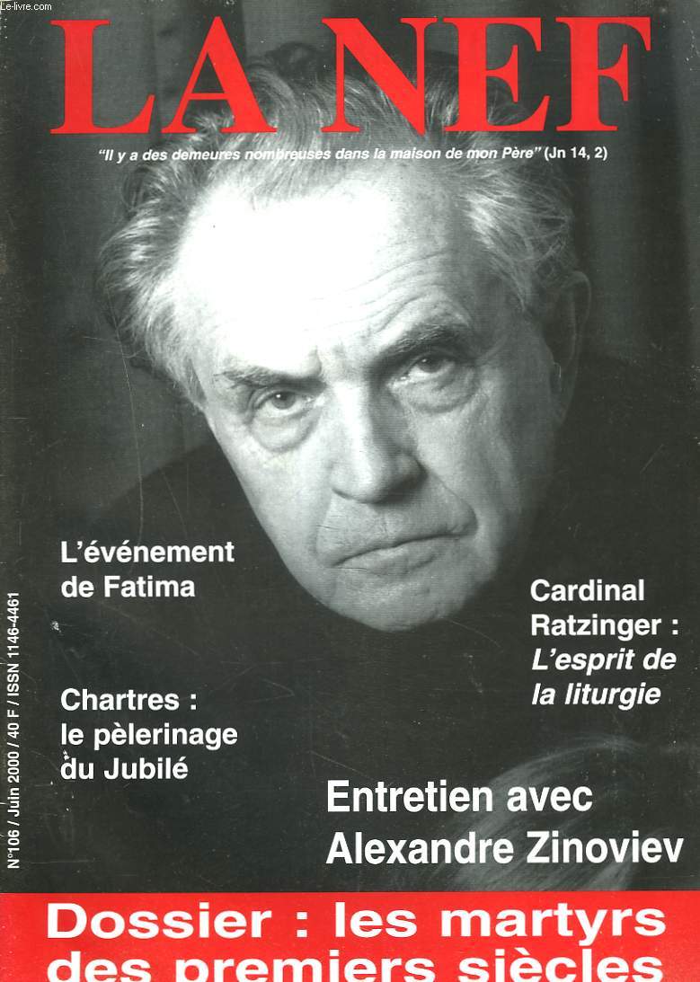 LA NEF, REVUE MENSUELLE N106, JUIN 2000. DOSSIER: LES MARTYRS DES PREMIERS SIECLES/ L'EVENEMENT DE FATIMA/ CHARTRES: LE PELERINAGE DU JUBILE / CARDINAL RATZINGER : L4ESPRIT DE LA LITURGIE / ...