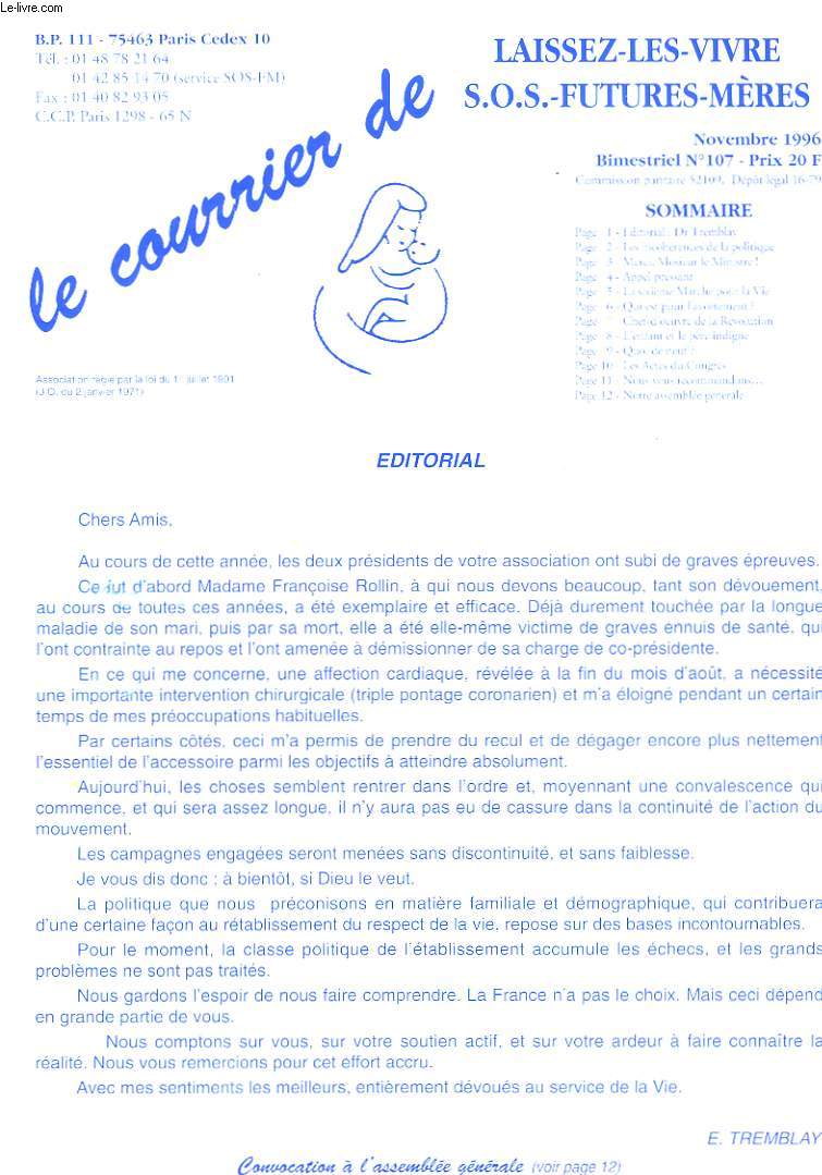 LAISSEZ-LES-VIVRE S.O.S. FUTURES MERES, BIMESTRIEL N107, NOVEMBRE 1996. LES INCOHERENCE DE LA POLITIQUE VIS A VIS DU RESPECT DE LA VIE/ MERCI MONSIEUR LE MINISTRE/ APPEL PRESSANT. PARLONS FINANCE/ LA 6e MARCHE POUR LA VIE/ ...