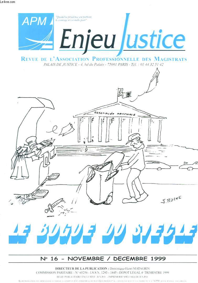 ENJEU JUSTICE, REVUE DE L'ASSOCIATION PROFESSIONNELLE DES MAGISTRATS N16, NOV-DEC 1999. LETTRE D'UN PLAIGNANT A LA COMMISSION GUIGOU/ ASSEMBLEE GENERALE DU 4 DECEMBRE. / ...