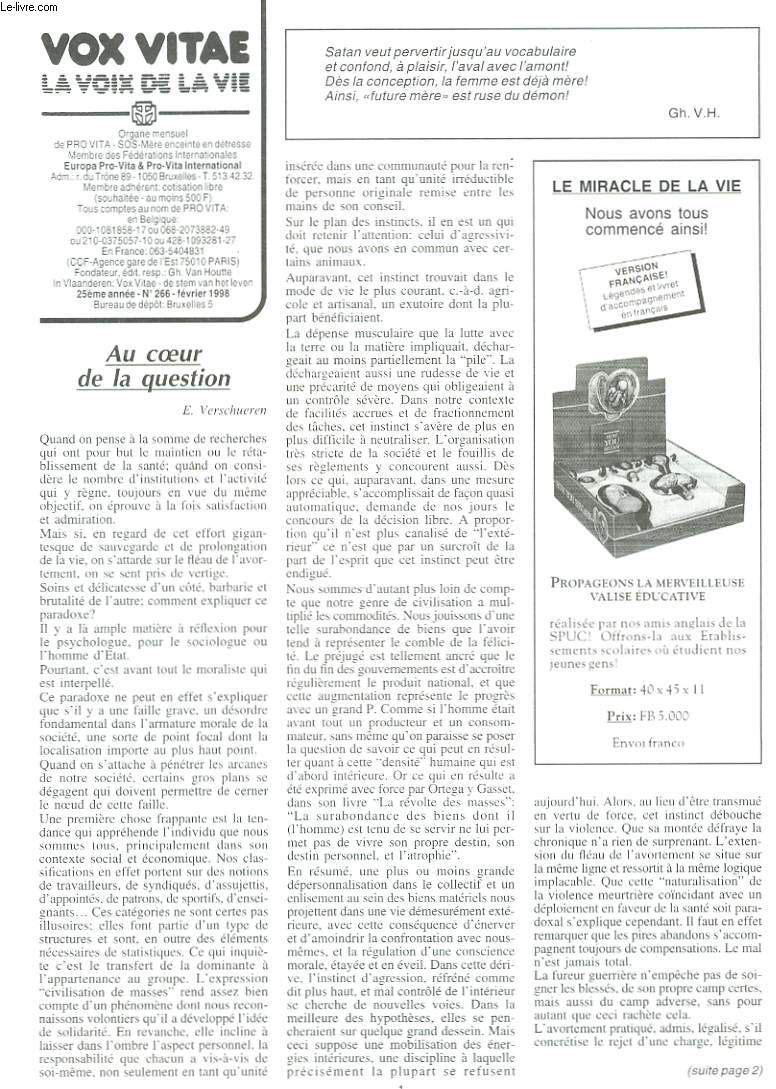 VOX VITAE, LA VOIX DE LA VIE, ORGANE MENSUEL DE PRO VITA-SOS-MERE ENCEINTE EN DETRESSE, N266, FEV 1998. AU COEUR DE LA QUESTION, E. VERSCHUEREN/ EST-IL POSSIBLE D'ORDONNER PRTRE DES FEMMES? par ABBE D. GOENS / UN COMMANDO ANTI-AVORTEMENT RELAXE ...