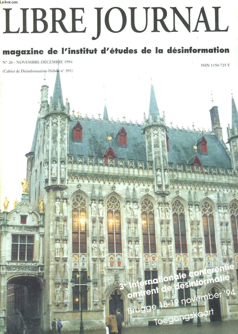 LIBRE JOURNAL, MAGAZINE DE L'INSTITUT D'ETUDES DE LA DESINFORMATION N26, NOV-DEC 1994. TOUJOURS PLUS LOIN, LE PROCES DU COMMUNISME/ LES RAVAGES DE LA DROGUE/ HUMANITARISME, ARME ULTIME DE LA GAUCHE/ AIRBUS, LE GRAND PLONGEON/ JACQUES DELORS, ...