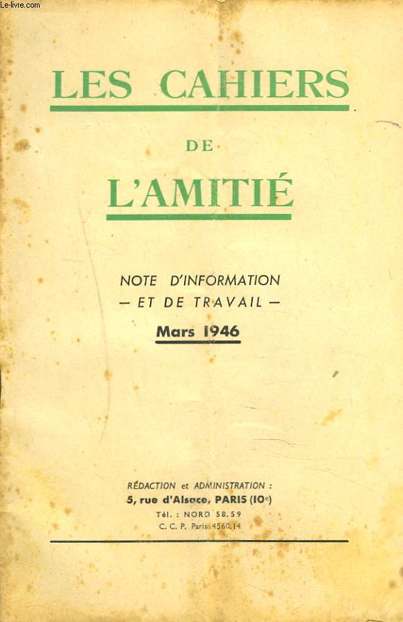 LES CAHIERS DE L'AMITIE, MARS 1946. NOTE D'INFORMATION ET DE TRAVAIL. A LA RECHERCHE DE L'EFFICACITE / LA PROFESSION, LE RECLASSEMENT DES ANCIENS, LES PRIX AGRICOLES / VIE DE L'ASSOCIATION / CEUX D'ALLEMAGNE / ...