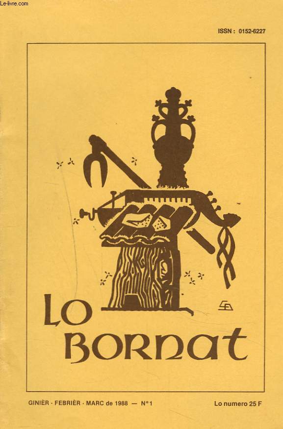 LO BORNAT, REVUE FELIBREENNE DU PERIGORD, N1, GINIER-FEBRIER-MARC DE 1988. L'ACAMP DAU BORNAT/ POEMAS PER NOSTRE TEMPS/ LA POESIE DE JASMIN, J. MONESTIER/ FRANCAIS REGIONAL ET VARIATION LINGUISTIQUE EN PERIGORD, TH. STELH/ ...