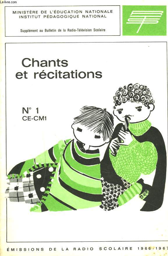 CHANTS ET RECITATIONS N1 CE - CM1. EMISSIONS DE LA RADIO SCOLAIRE 1966-1967. SUPPLEMENT AU BULLETIN DE LA RADIO-TELEVISION SCOLAIRE.