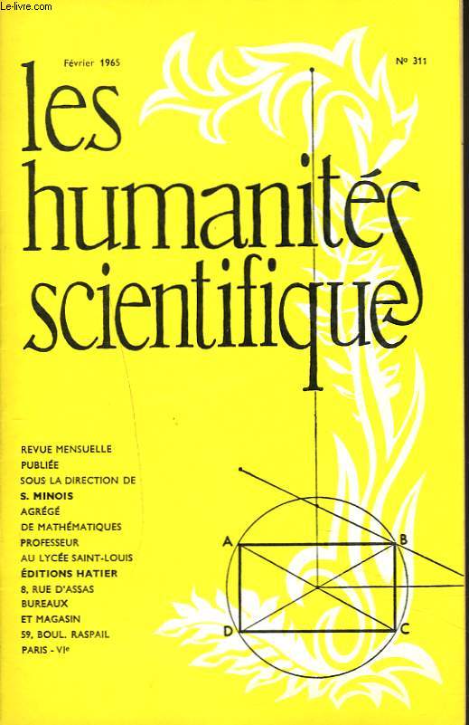 LES HUMANITES SCIENTIFIQUES, REVUE MENSUELLE 32e ANNEE SCOLAIRE, N311. FEVRIER 1965, N6. SCIENCES AU BACCALAUREAT. MATHEMATIQUES. PHYSIQUE ET CHIMIE.
