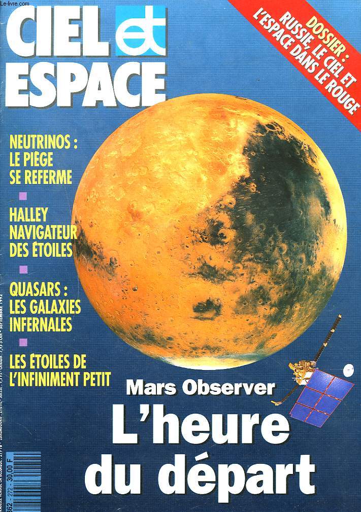 CIEL ET ESPACE, REVUE MENSUELLE N 272, SEPTEMBRE 1992. MARS, OBSERVER L'HEURE DU DEPART, par J.-F. ROBREDO / RUSSIE, LE CIEL ET L'ESPACE DANS LE ROUGE / LES ETOILES ET L'INFINIEMENT PETIT, J.-P. LUMINET / ...