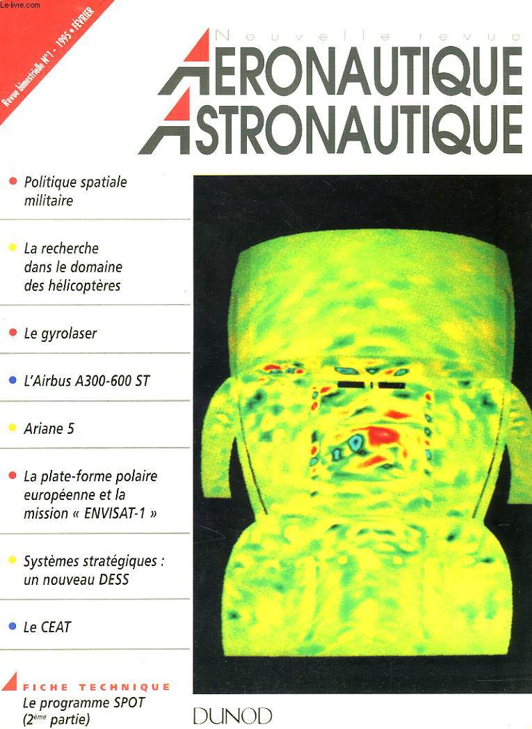 L'AERONAUTIQUE, L'ASTRONAUTIQUE, REVUE BIMESTRIELLE N1, FEVRIER 1995. POLITIQUE SPATIALE MILITAIRE/ LA RECHERCHE DANS LE DOMAINE DES HELICOPTERES/ LE GYROLASER/ L'AIRBUS A320-600 ST/ ARIANE 5/ LA PLATE-FORME POLAIREEUROPEENNE ET LA MISSION 