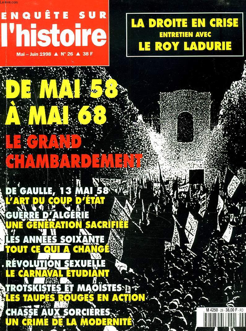 ENQUETE SUR L'HISTOIRE, TRIMESTRIEL N26, MAI-JUIN 1998. DE MAI 58  MAI 68, LE GRAND CHAMBARDEMENT/ DE GAULLE, 13 MAI 58, L'ART DU COUP D'ETAT/ GUERRE D'ALGERIE, UNE GENERATION SACRIFIEE/ LES ANNEES SOIXANTE, TOUT CE QUI A CHANGE/ REVOLUTION SEXUELLE, ..