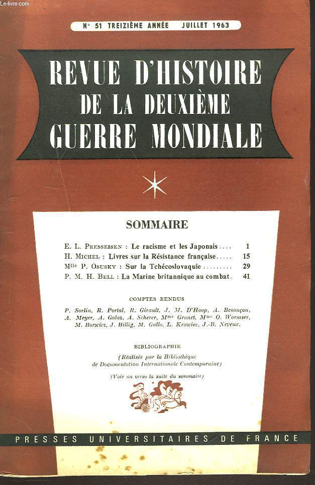 REVUE D'HISTOIRE DE LA DEUXIEME GUERRE MONDIALE N51, JUILLET 1963. E.L. PRESSEISEN: LE RACISME ET LES JAPONAIS / H. MICHEL: LIVRES SUR LA RESISTANCE FRANCAISE/ P. OSUSKY: SUR LA TCHEKOSLOVAQUIE/ P.M.H. BELL, LA MARINE BRITANNIQUE AU COMBAT /..