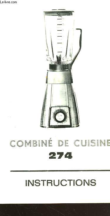 COMBINE DE CUISINE 274. INSTRUCTIONS.