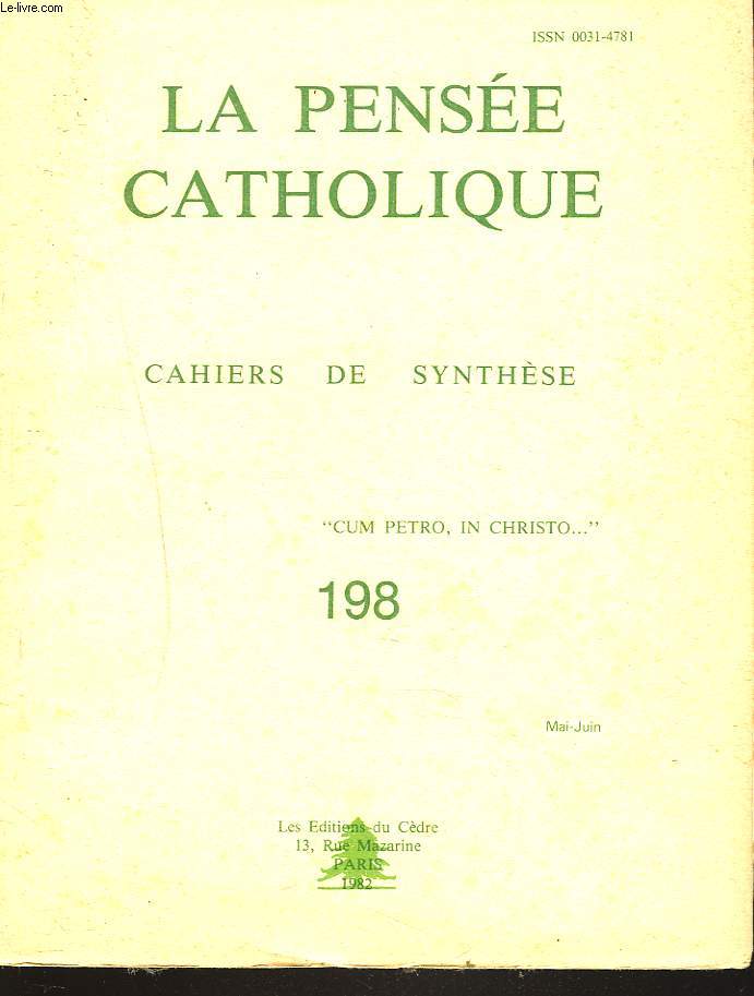 LA PENSEE CATHOLIQUE. CAHIERS DE SYNTHESE N198, MAI-JUIN 1982. LUC J.LEFEVRE: L'AMIRAL AUPHAN / R.P. DOM ANTOINE FORGEOT: OBSEQUE A LA CATHEDRALE DE VERSAILLES/ S.S. JEAN-PAUL II: A TOUS LES PRETRES DE L'EGLISE/ L.J. LEFEVRE: PERSONNE HUMAINE ET SOCIETE