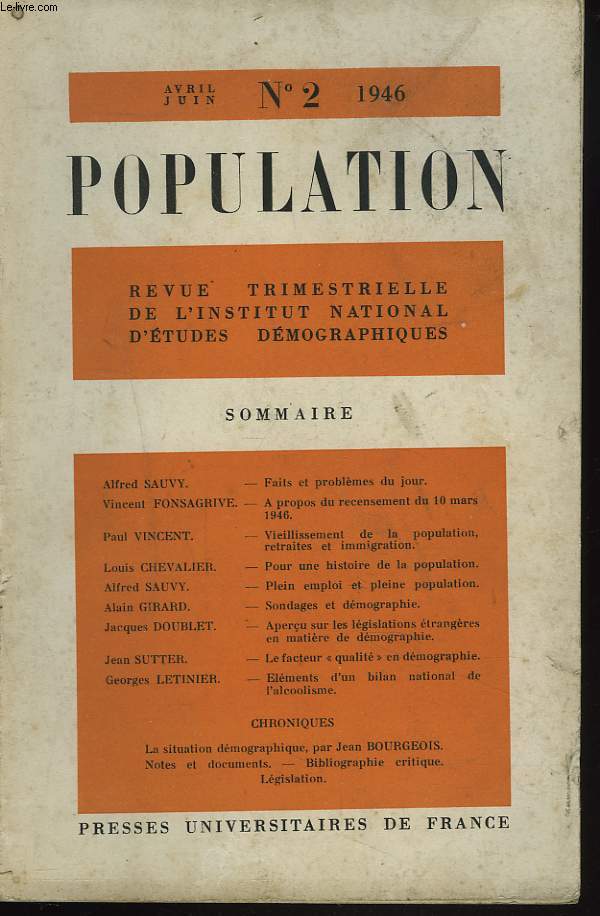 POPULATION, REVUE TRIMESTRIELLE DE L'INSTITUT NATIONAL D'ETUDES DEMOGRAPHIQUES N2, AVRIL-JUIN 1946. P. VINCENT: VIEILLISSEMENT DE LA POPULATION, RETRAITES ET IMMIGRATION/ L. CHEVALIER: POUR UNE HISTOIRE DE LA POPULATION/ A. SAUVY: PLEIN EMPLOI ET ...