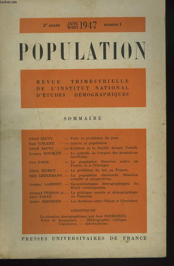 POPULATION REVUE TRIMESTRIELLE DE L'INSTITUT NATIONAL D'ETUDES DEMOGRAPHIQUES 2e ANNEE, N1, JANV-MARS 1947. P. VINCENT: GUERRE ET POPULATION/ A. SAUVY: L'ENFANT ET LA FAMILLE DEVANT L'IMPOT/ J. DOUBLET: LE CONTROLE DE L'EMPLOI DES PRESTATIONS FAMILIALES/