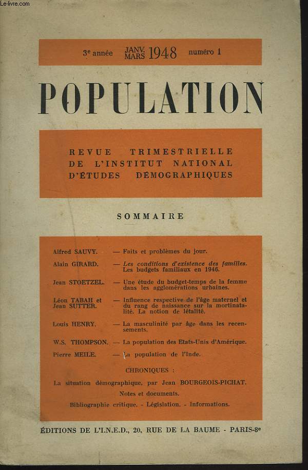 POPULATION, REVUE TRIMESTRIELLE DE L'INSTITUT NATIONAL D'ETUDES DEMOGRAPHIQUES 3e ANNEE, N1, JANV-MARS 1948. A. GIRARD: LES CONDITIONS D'EXISTENCE DES FAMILLES, LES BUDGETS FAMILIAUX EN 1946 / JEAN STOEZEL: UNE ETUDE DU BUDJET TEMPS DE LA FEMME DANS ...