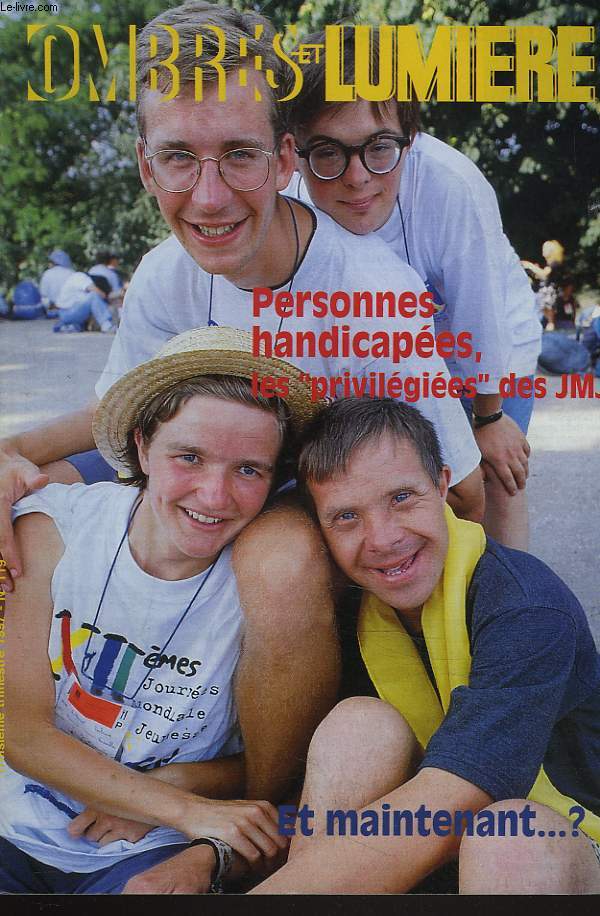 OMBRES ET LUMIERES, REVUE CHRETIENNE DES PARENTS ET AMIS D'ENFANTS HANDICAPES OU INADAPTES N119, 3e TRIM. 1997. LES PERSONNES HANDICAPEES AUX JMJ / JEAN PAUL II, LES JEUNES ET LES PERSONNES HANDICAPEES / ...