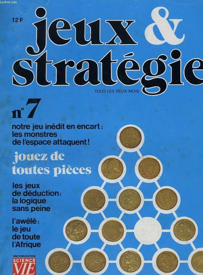 JEUX ET STRATEGIE N7, FEV-MARS 1981. JEU INEDIT EN CART: LES MONSTRES DE L'ESPACE ATTAQUE !/ JOUEZ DE TOUTES PIECES/ LES JEUX DE DEDUCTION: LA LOGIQUE SANS PEINE / L'AWELE: LE JEU DE TOUTE L'AFRIQUE / ...