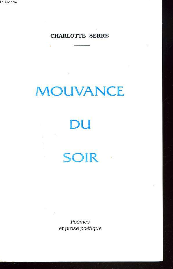 MOUVANCE DU SOIR. POEMES ET PROSE POETIQUE. + ENVOI DE L'AUTEUR A PIERRE BECAMPS.