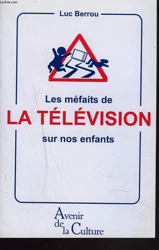 LES MEFAITS DE LA TELEVISION SUR NOS ENFANTS