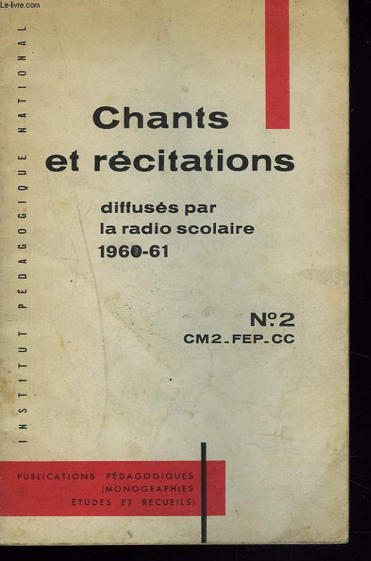 CHANTS ET RECITATIONS N2, CM2-FEP-CC, DIFFUSES PAR LA RADIO SCOLAIRE 1960-61.