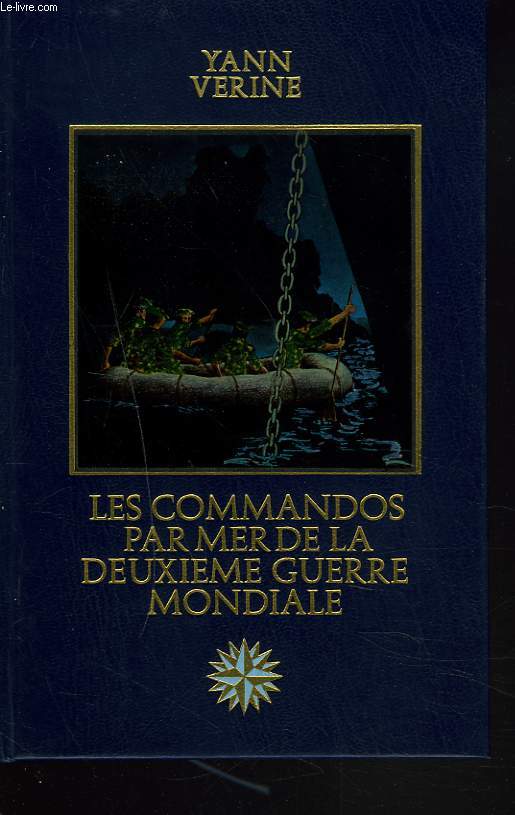 LES COMMANDOS PAR MER DE LA DEUXIEME GUERRE MONDIALE.