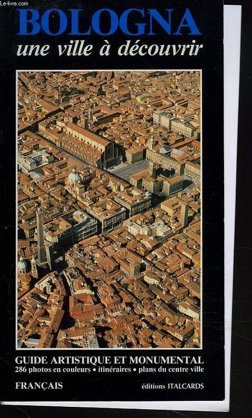 BOLOGNA. UNE VILLE A DECOUVRIR.