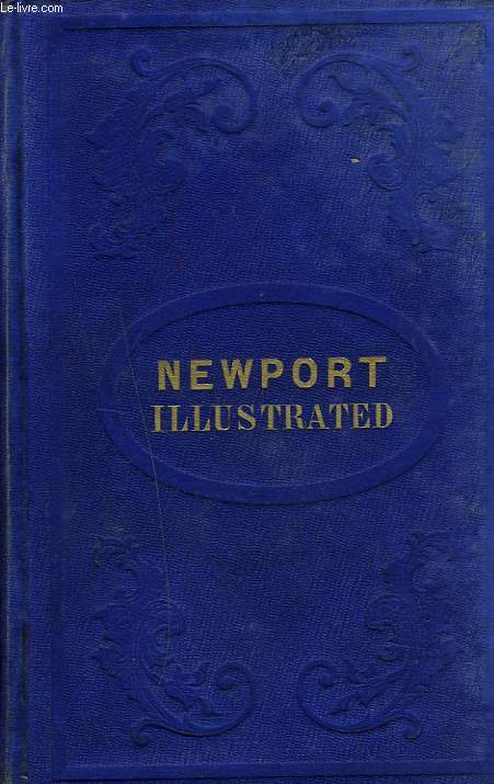 NEWPORT ILLUSTRATED, IN A SERIES OF PEN & PENEIL SKETCHES BY THE EDITOR OF THE NEWPORT MERCURY.