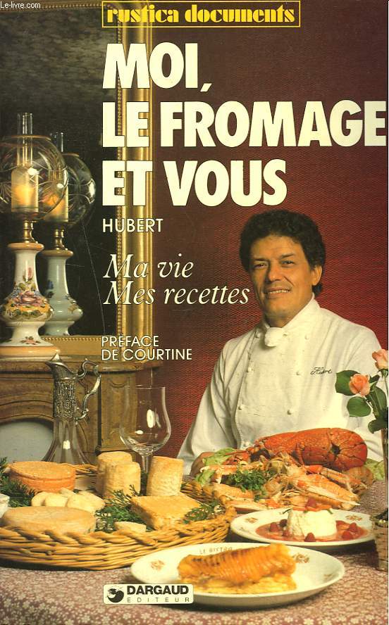 MOI, LE FROMAGE ET VOUS. MA VIE, MES RECETTES.