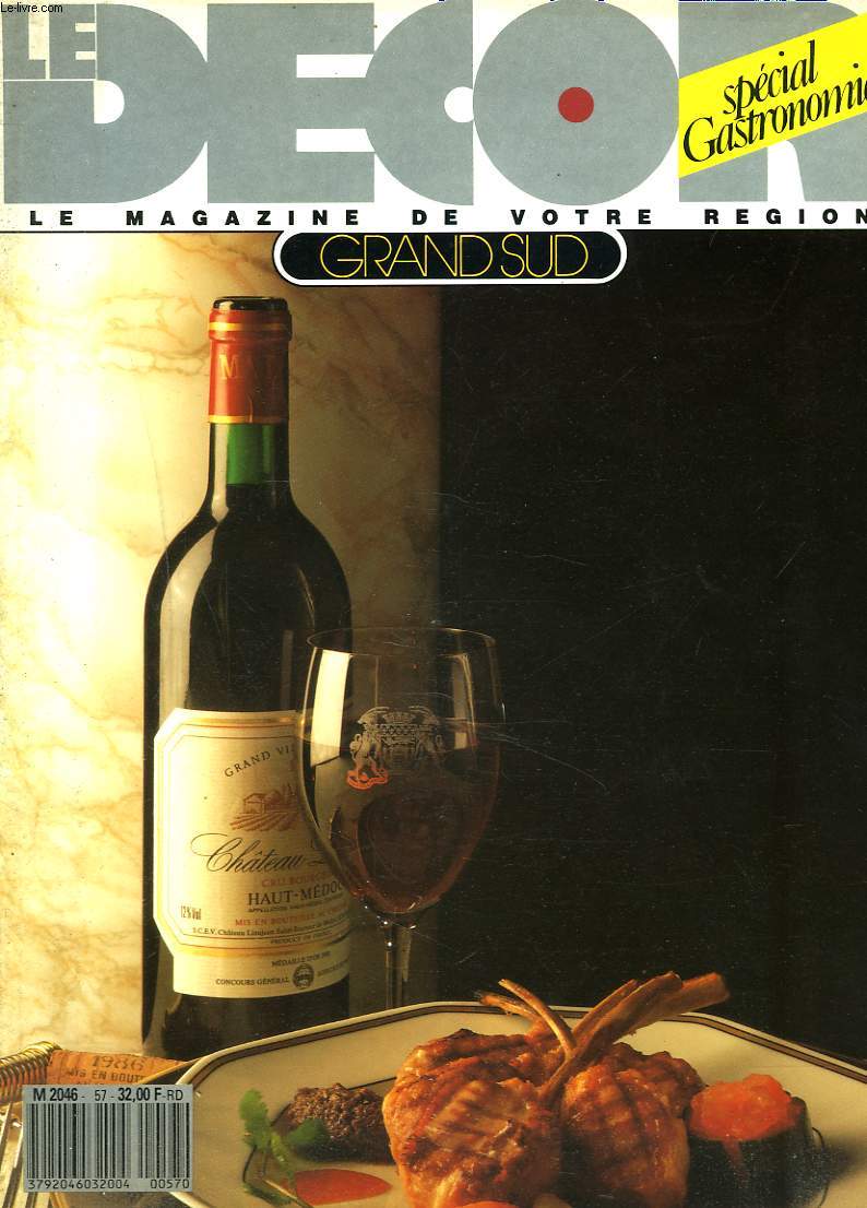 LE DECOR, LE MAGAZINE DE VOTRE REGION, GRAND SUD, N56AVRIL 1989. SPECIAL GASTRONOMIE. REPAS TOUT FROMAGE/ DEGUSTER LE VIN, CA S'APPREND/ DE L'INFORMATIQUE AU FOIE GRAS / ...
