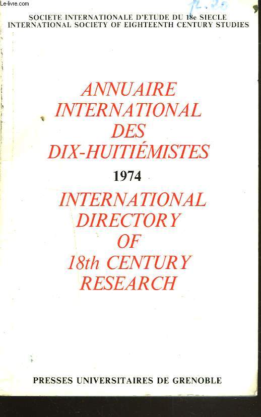 ANNUAIRE INTERNATIONAL DES DIX-HUITIEMISTES. 1974. INTERNATIONAL DIRECTORY OF 18th CENTURY RESEARCH.
