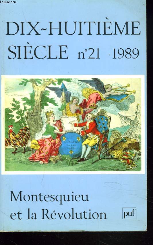 DIX-HUITIEME SIECLE. REVUE ANNUELLE N21, 1989. MONTESQUIEU ET LA REVOLUTION.