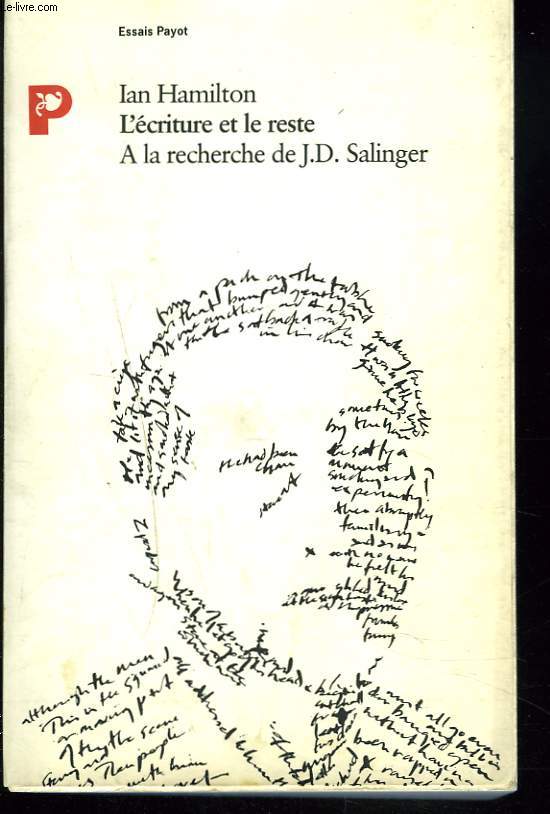 L'ECRITURE ET LE RESTE. A LA RECHERCHE DE J.D. SALINGER.