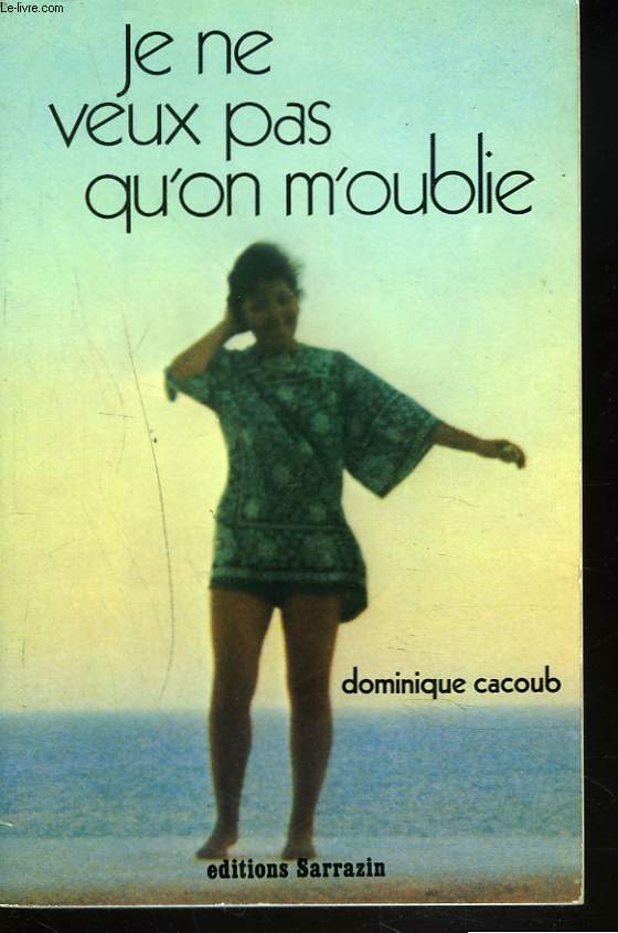 JE NE VEUX PAS QU'ON M'OUBLIE
