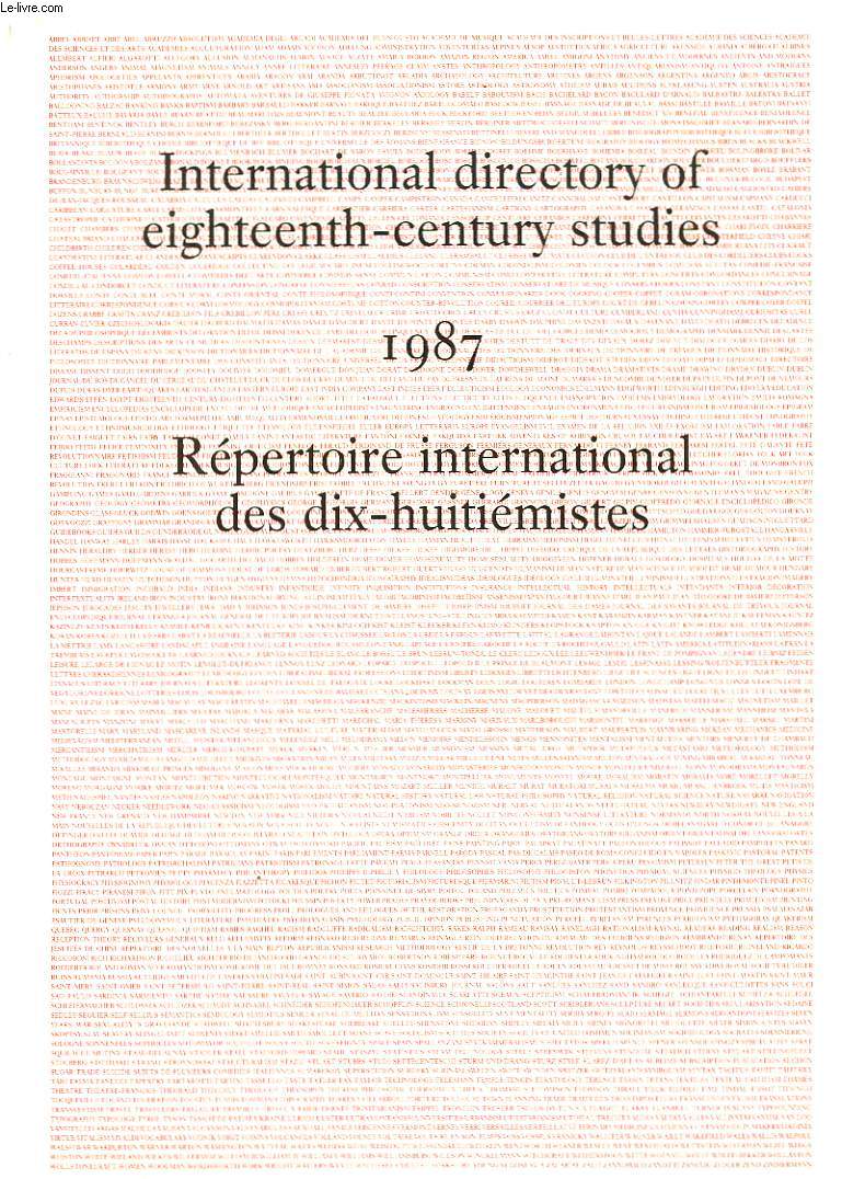 REPERTOIRE INTERNATIONAL DES DIX-HUITIEMISTES. 1987 INTERNATIONAL DIRECTORY OF EIGHTEENTH-CENTURY STUDIES.