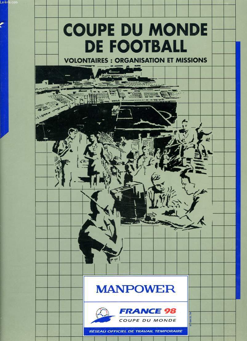 COUPE DU MONDE DE FOOTBALL FRANCE 98. VOLONTAIRES : ORGANISATION ET MISSIONS.