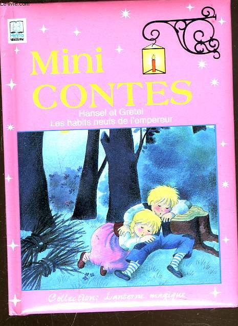 MINI CONTES. HANSEL ET GRETEL. LES HABITS NEUFS DE L'EMPEREUR.