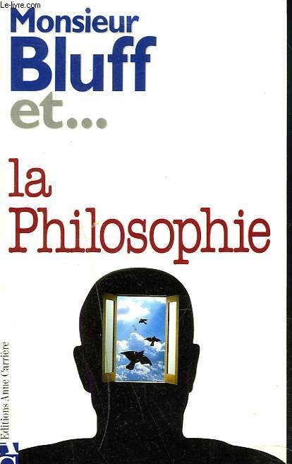 MONSIEUR BLUFF ET... LA PHILOSOPHIE