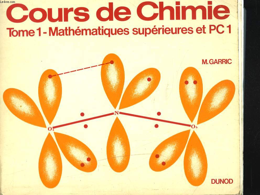 COURS DE CHIMIE. TOME 1. MATHEMATIQUES SUPERIEURES ET PC1.