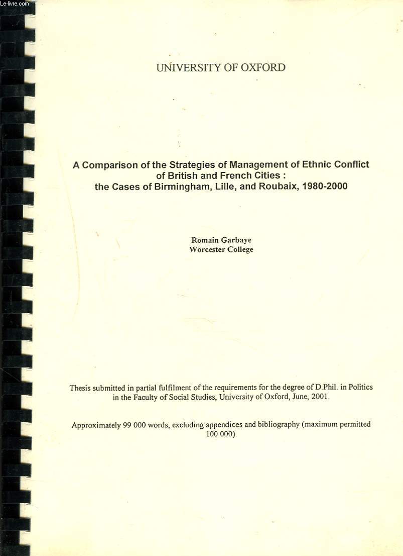 A COMPARISON OF THE STRATEGIES OF MANAGEMENT OF ETHNIC CONFLICT OF BRITISH AND FRENCH CITIES : THE CASES OF BIRNINGHAM, LILLE AND ROUBAIX : 1980-2000.