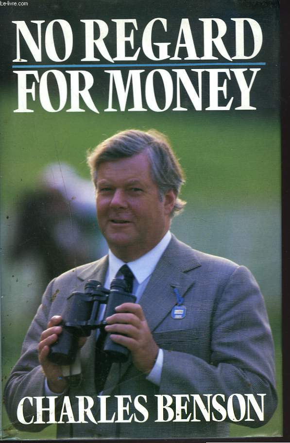 NO REGARD FOR MONEY. THE MEMOIRS OF A RACING MAN.