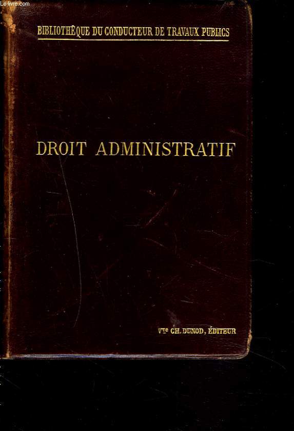 DROIT ADMINISTRATIF. BIBLIOTHEQUE DU CONDUCTEUR DE TRAVAUX PUBLICS.