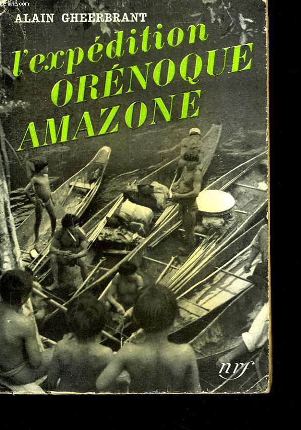 L'EXPEDITION ORENOQUE AMAZONE 1948-1950.
