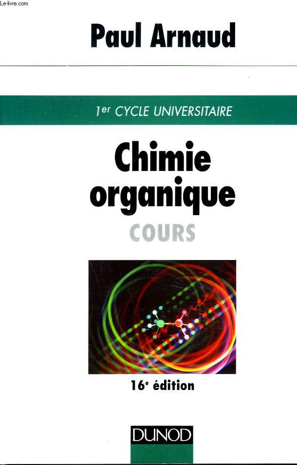 CHIMIE ORGANIQUE. COURS. 1er CYCLE UNIVERSITAIRE. 16e EDITION.