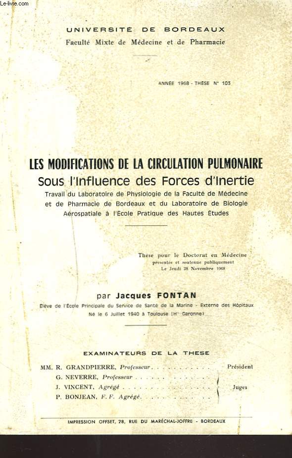 LES MODIFICATIONS DE LA CIRCULATION PULMONAIRE sous l'influence des forces d'inertie - Thse pour le doctorat en mdecine, prsente et soutenue le 28 novembre 1968, Universit de Bordeaux.