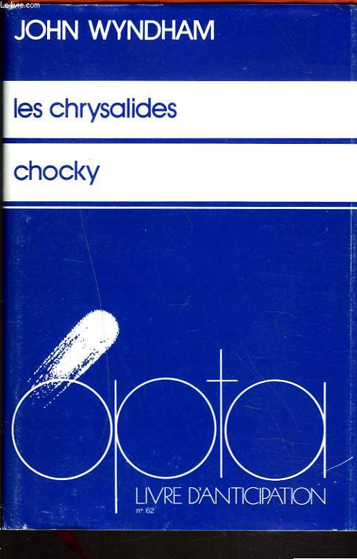 LES CHRYSALIDES. CHOCKY