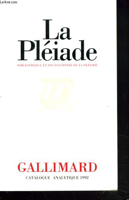 CAATALOGUE ANALYTIQUE - 1992 - LA PLEIADE - COLLECTION BIBLIOTHEQUE ET ENCYCLOPEDIE DE LA PLEIADE.