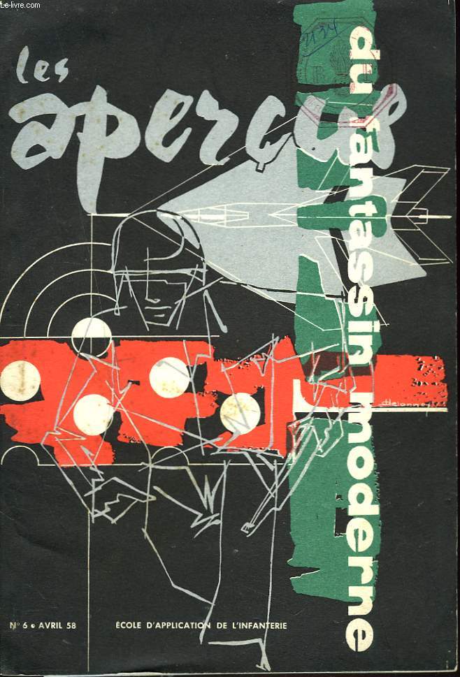 LES APERCUS DU FANTASSIN MODERNE N6, AVRIL 1958. L'HISTOIRE DU SOLDAT POPOV / LE NOUVEL ARMEMENT D'INFANTERIE AMERICAIN/ ETES-VOUS PERSPICACE ?/ LES NOUVEAUX MATERIELS RADIOELECRTIQUES / AIDE VISUELLE ET INSTRUCTION DU TIR / ...