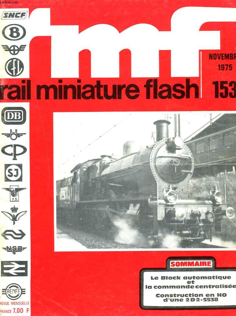 RMF, RAIL MINIATURE FLASH N 153, NOVEMBRE 1975. LE BLOCKAUTOMATIQUE ET LA COMMANDE CENTRALISEE/ CONSTRUCTION EN HO D'UNE 2D2-5538.