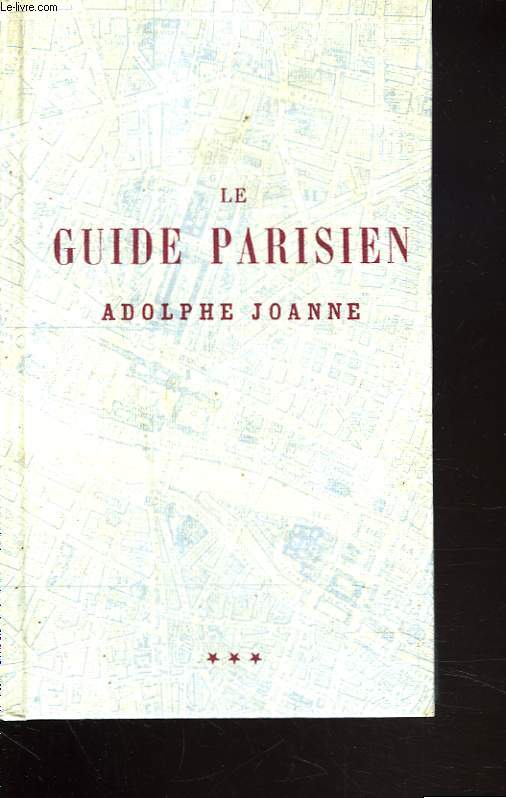 LE GUIDE PARISIEN. FAC-SIMILE DE L'EDITION DE 1863.
