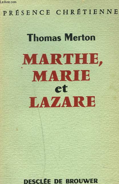 MARTHE, MARIE ET LAZARE.