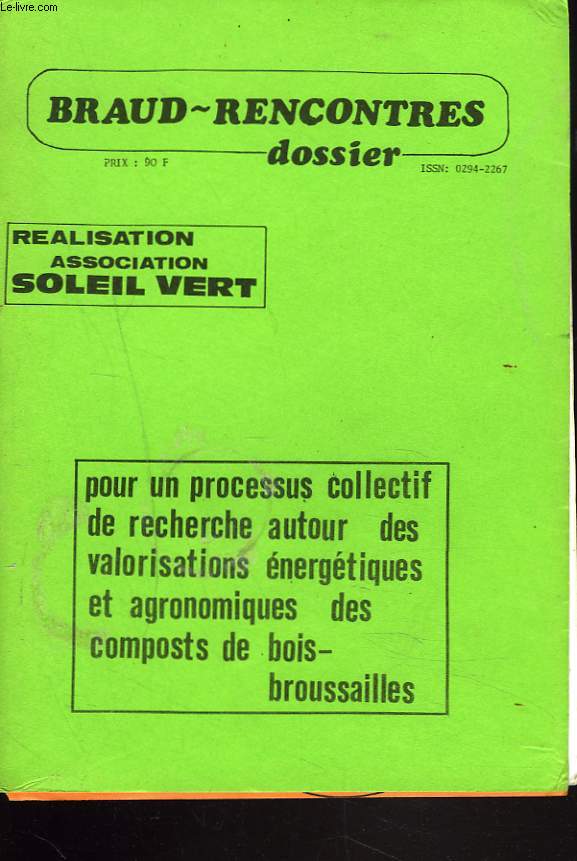 BRAUD-RENCONTRES. DOSSIER. POUR UN PROCESSUS COLLECTIF DE RECHERCHE AUTOUR DES VALORISATIONS ENERGETIQUES ET AGRONOMIQUES DES COMPOSTS DE BOIS-BROUSSAILLES.